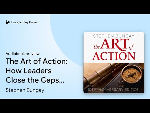 The Art of Action: How Leaders Close the Gaps… by Stephen Bungay · Audiobook preview