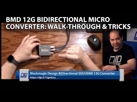 Blackmagic BiDirectional SDI/HDMI 12G Micro Converter walk-through: It has a secret feature!