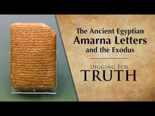 The Ancient Egyptian Amarna Letters and the Exodus | Digging for Truth Episodes 251/252