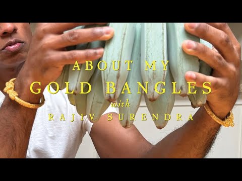 ABOUT MY GOLD BANGLES - With Rajiv Surendra