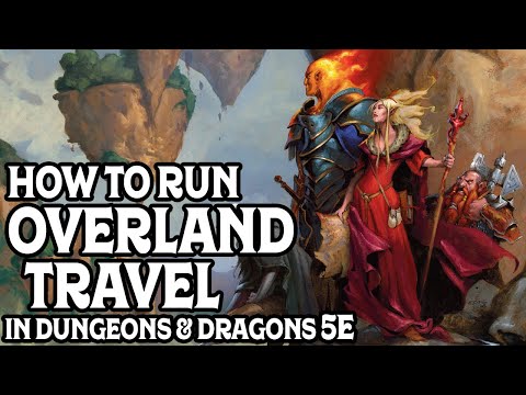 How to Run Overland Travel in Dungeons and Dragons 5e