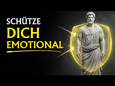 Wie man sich emotional BEFREIT und SCHÜTZT | Stoizismus