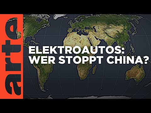 Elektroautos - Wer stoppt China? | Mit offenen Karten | ARTE