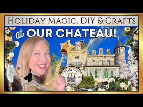 Our French Chateau Holidays 🌟 DIY, Decor, Antiques, Nutcracker Crafts, Dancing & Festive Feasts!