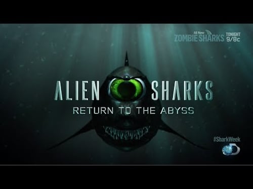 Shark Week - Alien Sharks - Return to the Abyss (HD)