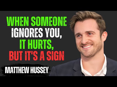 WHEN SOMEONE IGNORES YOU, IT HURTS, BUT IT'S A SIGN | Matthew Hussey Motivational Speech