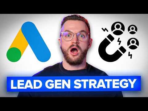 The BEST Google Ads Lead Generation Strategy for 2025 (Full Tutorial)