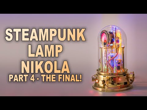Steampunk Lamp "Nikola" — Final Build! Polishing, Wiring & Full Assembly | DIY Project