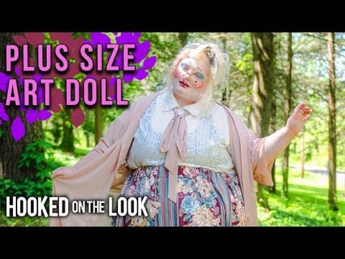 I’m Not ‘Too Fat’ To Be A Doll | HOOKED ON THE LOOK