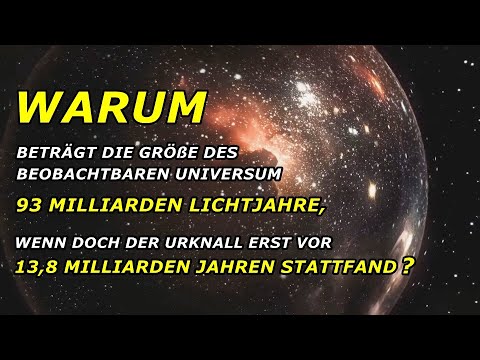 Warum beträgt die Größe des Beobachtbaren Universum 93 Mrd. Lichtjahre?