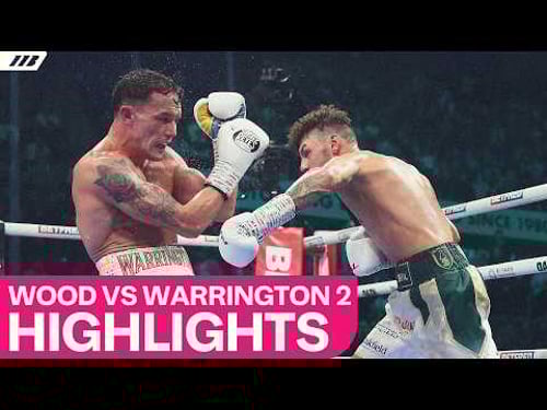Leigh Wood vs Josh Warrington 2 | Full Highlights | Matchroom Boxing