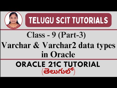 Oracle 21C||Class-9||Part-3:Varchar & Varchar2 Data Type in Oracle||Data Types||Telugu Scit Tutorial