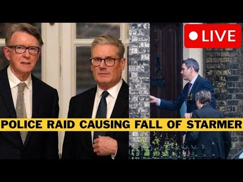 π¨ BREAKING: Police Raids Mandelson's Homes - Fall Of Starmer Is Near