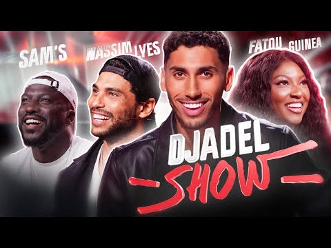 DJADEL SHOW - EP4 (WITH SAM'S, FATOU GUINEA & NASSIM LYES)