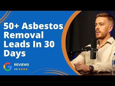 How To Get 50 Asbestos Removal Leads EVERY Month