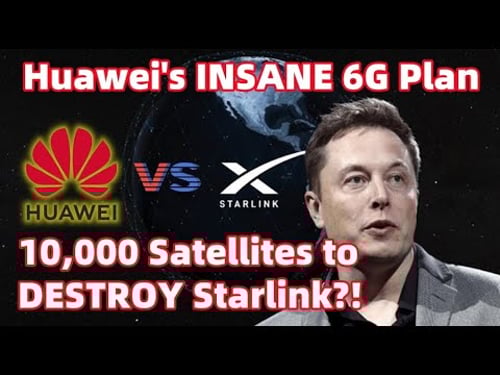 Huawei's INSANE 6G Plan: 10,000 Satellites to DESTROY Starlink?!