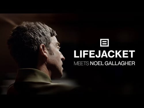LIFEJACKET meets Noel Gallagher | It’s like being asked to write a B-side for The Beatles