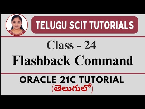Oracle 21C || Class-24: Flashback Command in Oracle || Oracle 21C తెలుగులో || Telugu Scit Tutorials