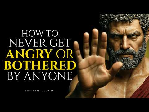 How To Never Get Angry or Bothered By Anyone | Stoicism