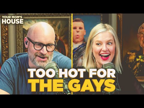 Too Hot For The Gays | Your Mom's House Ep. 806