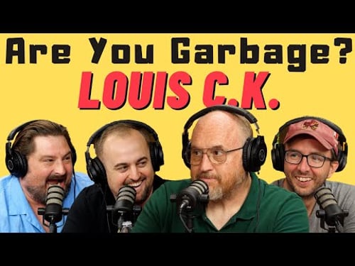 Louis CK: Are You Garbage Comedy Podcast