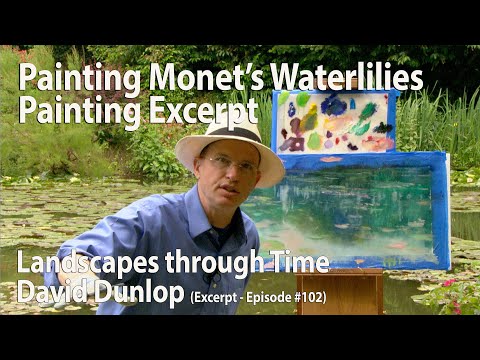 Painting Monet's Waterlilies - Emmy Award winning Landscapes Through Time with David Dunlop.