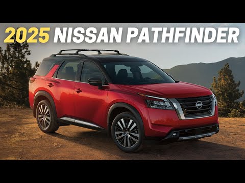 10 Things You Need To Know Before Buying The 2025 Nissan Pathfinder