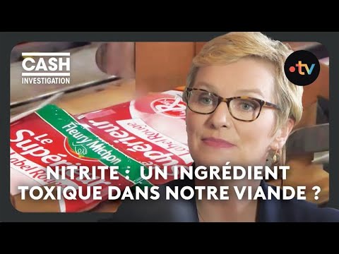 Pourquoi la présence de nitrite dans notre viande est compromettante ? - Cash investigation
