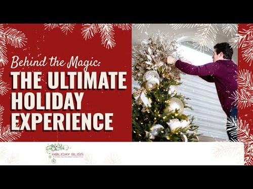 Behind the Magic of Holiday Bliss: The Ultimate Holiday Experience