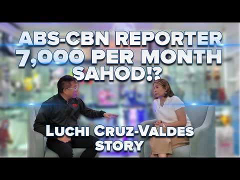 ABS-CBN REPORTER ang SAHOD 7,000 Kada Buwan!? 2000 Sa Iba? Luchi Cruz-Valdes Story