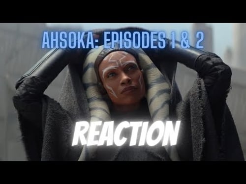 AHSOKA: Episodes 1 & 2 Reaction and Review! STAR WARS IS SAVED?!