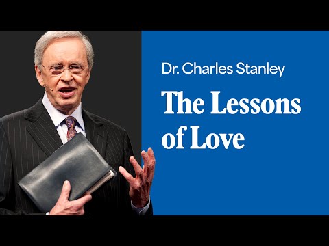 The Lessons of Love – Dr. Charles Stanley