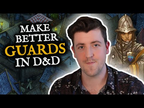 THIS is how I run GUARDS in D&D