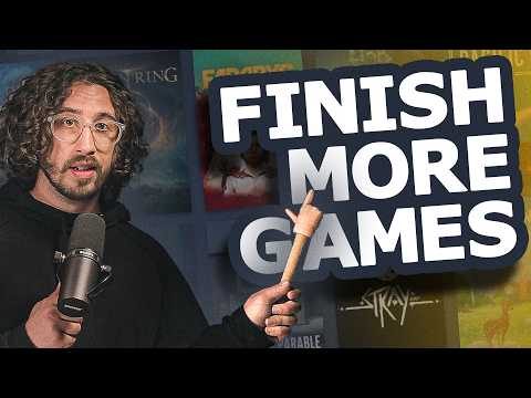 Why you never finish games (and how to fix it)