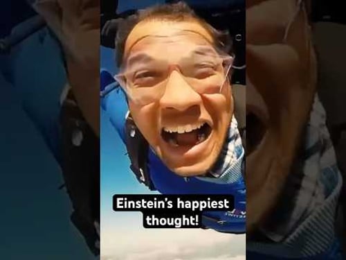 Einstein's happiest thought of life!