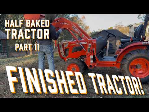 Half Baked Tractor Part 11 - Final Assembly