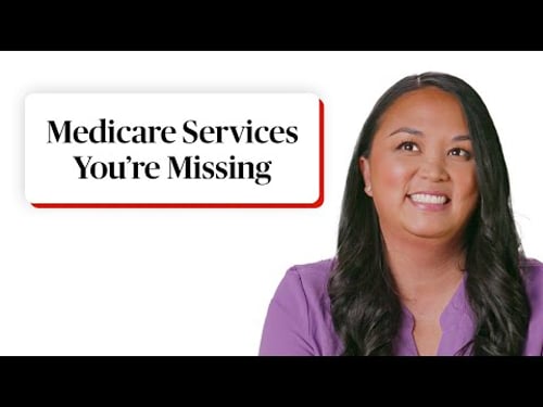 12 Medicare Services You're Missing Out On
