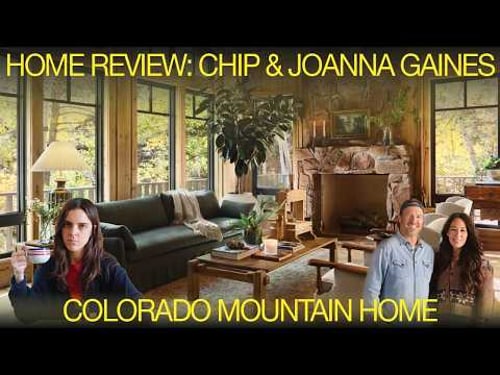 CHIP AND JOANNA GAINES DESIGNED A MOUNTAIN HOUSE....and here are my thoughts...