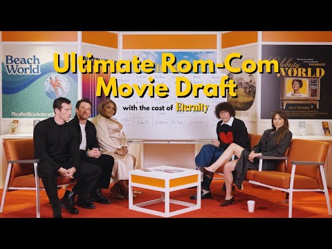 The Ultimate Rom-Com Movie Draft with the Cast of "Eternity"
