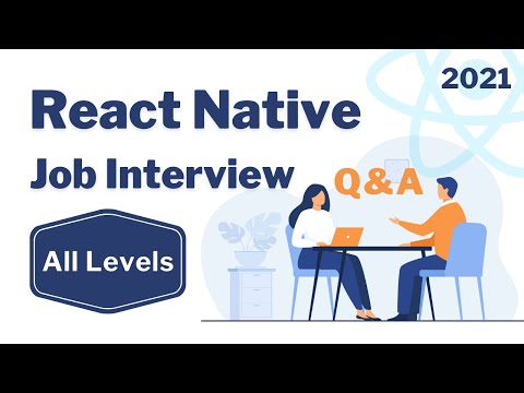 Top 45 React Native Job Interview Questions & Answers 2021 - Expert | Senior | Mid | Junior | Entry