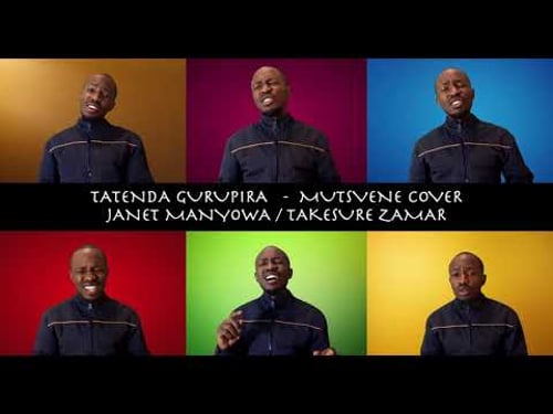 Janet Manyowa - Mutsvene ft Takesure Zamar Ncube ( Acapella Cover / Tatenda Gurupira)