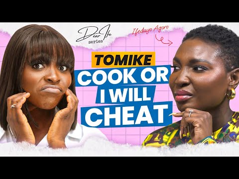 Tomike on marriage, betrayal & hard goodbyes | Dear Ife Series Podcast