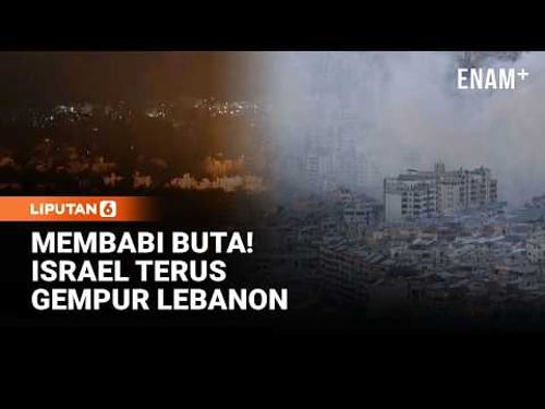 Membabi Buta! Israel Terus Gempur Lebanon | Liputan6