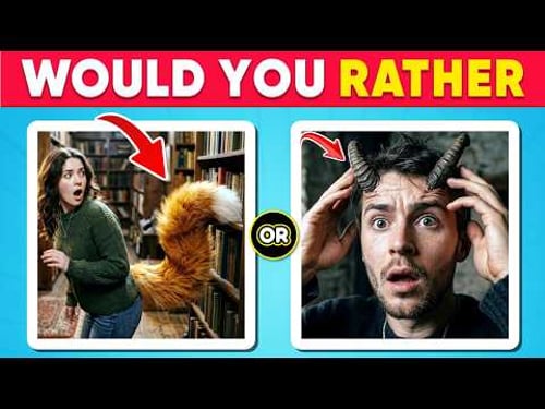 Would You Rather 30 Insane Choices? Only 5 Seconds to Decide