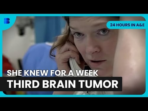 Three Brain Tumors By 35 Emergency Return | 24 Hours in A&E
