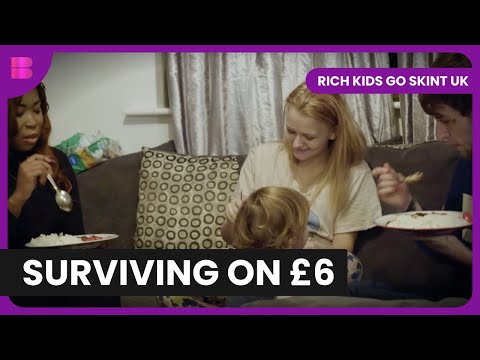 Learning to Live on Benefits - Rich Kids Go Skint UK - Reality TV