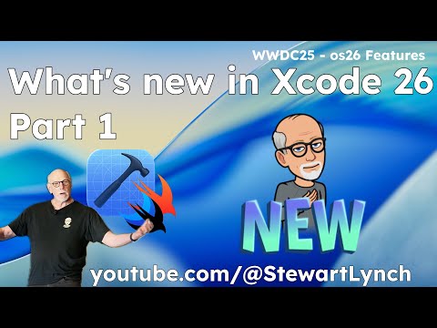 What's New in Xcode 26 Part 1