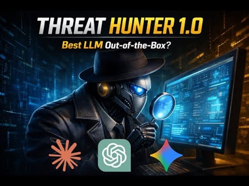 Lesson 7: Building AI Threat Hunter Agent 1.0 + LLM Battle: Gemini, GPT-5 Mini, Claude