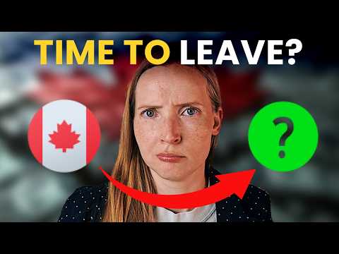 Is It FINALLY Time to Leave Canada?