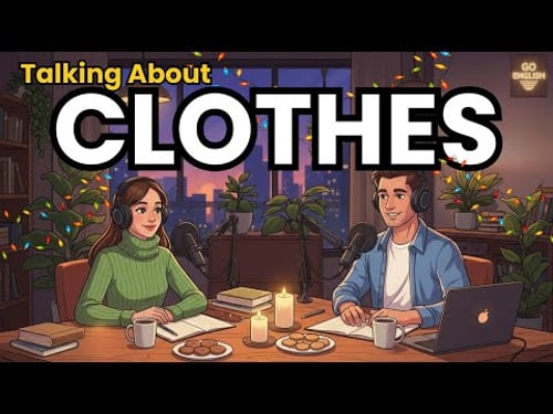 How to Talk About Clothes in English | English Podcast for Speaking Fluency